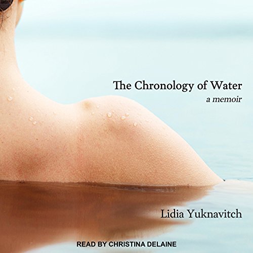 "The Chronology of Water" by Lidia Yuknavitch