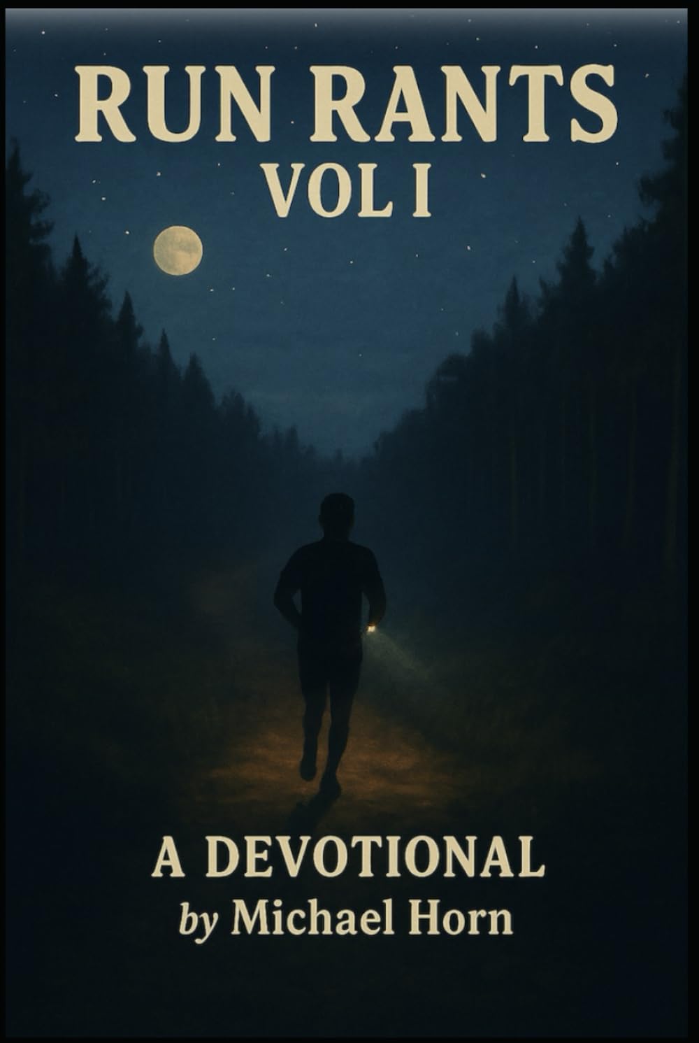 Run Rants Vol I: A Devotional
