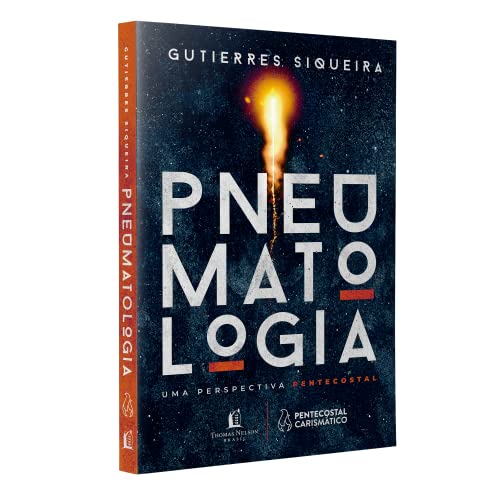 Pneumatologia: Uma perspectiva pentecostal