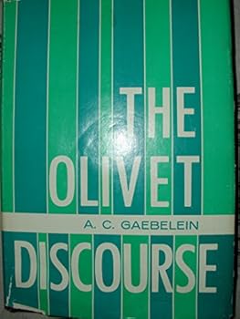 Hardcover The Olivet Discourse an Exposition of Matthew 24 and 25 Book