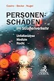 Personenschäden im Straßenverkehr: Unfallanalyse, Medizin, Recht