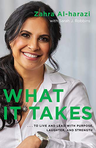 What It Takes: To Live And Lead with Purpose, Laughter, and Strength [Hardcover] Al-harazi, Zahra and Robbins, Sarah J.