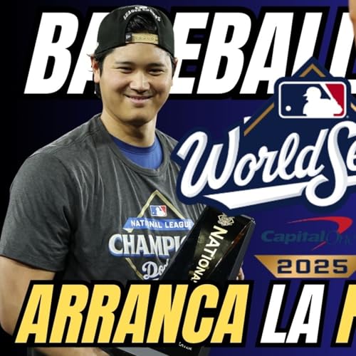 ⚾ ¡Arranca la Serie Mundial 2025! Dodgers favoritos ante Blue Jays | Baseball News cover art