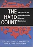The Hard Count: The Political and Social Challenges of Census Mobilization (Russell Sage Foundation Census)