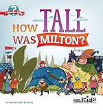 How Tall Was Milton? (I Wonder Why)
