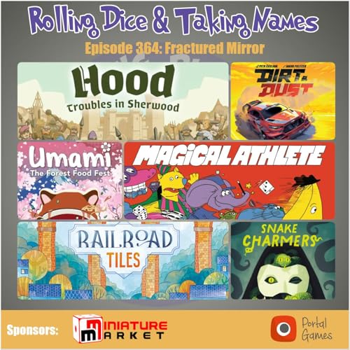 Episode 364: Dust & Dirt, Railroad Tiles, Magical Athlete, Hood