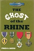 GHOST OF THE RHINE: THE EXPERIENCES OF AN ARMORED INFANTRY SCOUT IN THE SECOND WORLD WAR 1882824512 Book Cover