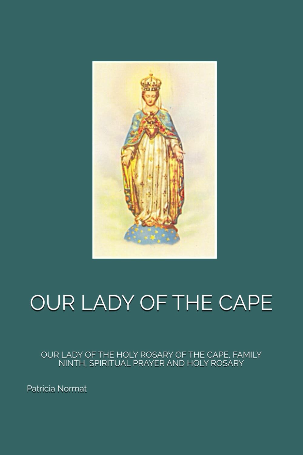 OUR LADY OF THE CAPE: OUR LADY OF THE HOLY ROSARY OF THE CAPE, FAMILY NINTH, SPIRITUAL PRAYER AND HOLY ROSARY