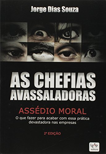 As Chefias Avassaladora. Assedio Moral