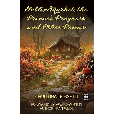 Goblin Market, The Prince's Progress, and Other Poems