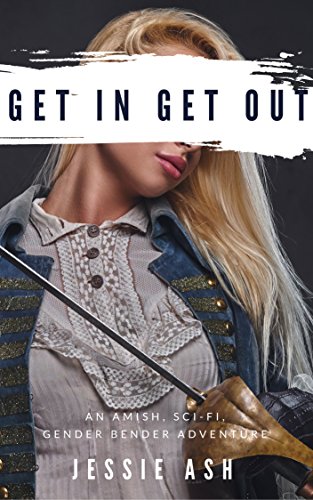 Get in Get Out: An Amish, Sci-fi, Gender Bender