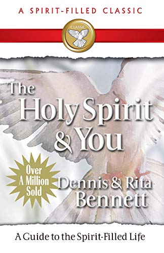 The Holy Spirit and You: A Guide to the Spirit Filled Life