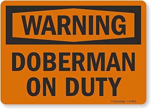 Plaque Warning Doberman On Duty autocollant vinyle laminé extérieur