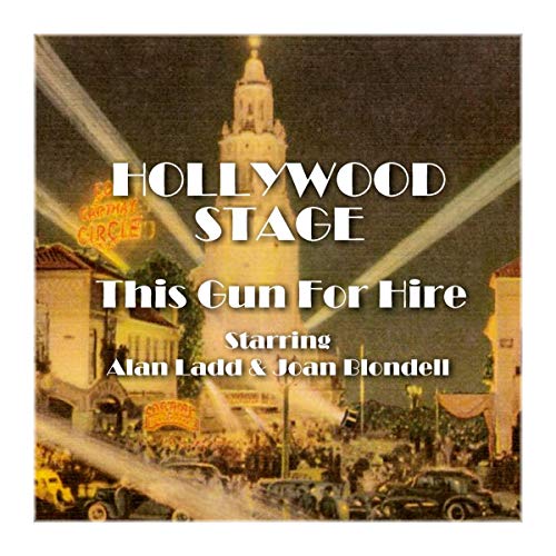 Hollywood Stage - This Gun for Hire by Hollywood Stage Productions episode artwork