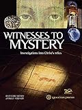Witnesses to Mystery: Investigations into Christ's Relics
