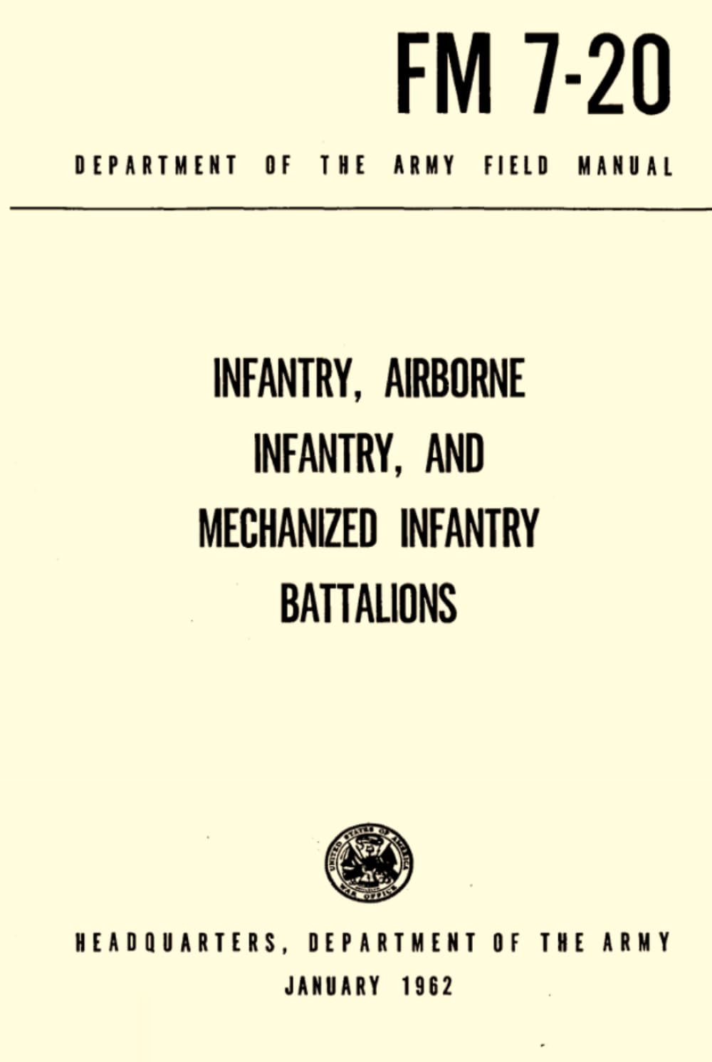 Infantry, Airborne Infantry, and Mechanized Infantry Battalions: Department of the Army Field Manual FM 7-20, January 1962