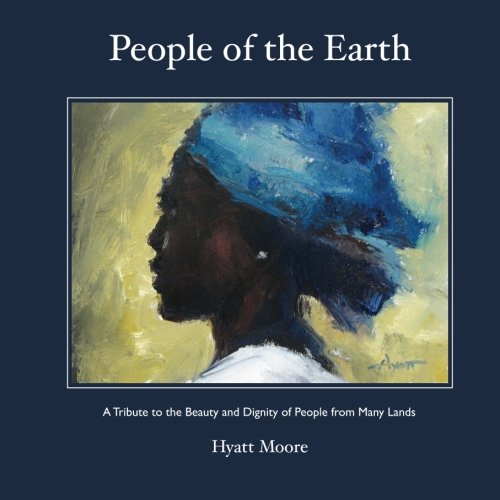 People of the Earth: A Tribute to the Beauty and Dignity of People from Many Lands