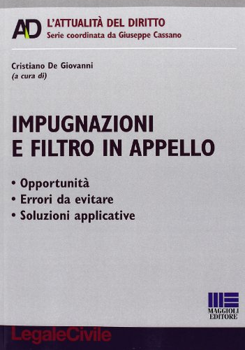Impugnazioni e filtro in appello Impugnazioni e filtro in appello