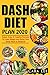 DASH DIET PLAN 2020: Super, Easy & Healthy Recipes To Lose Weight and Bring Your Body Back to Balance
