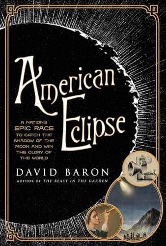 American Eclipse: A Nation's Epic Race to Catch the Shadow of the Moon and Win the Glory of the World