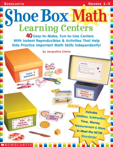 Shoe Box Math Learning Centers: Forty Easy-to-Make, Fun-to-Use Centers with Instant Reproducibles...