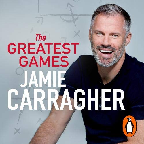 Jamie Carragher The Greatest Games