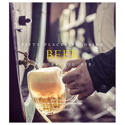 Fifty Places to Drink Beer Before You Die