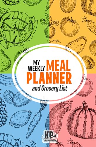 My Weekly Meal Planner and Grocery List: 52 tables for planning the week's...