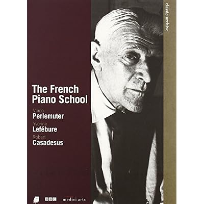 The French Piano School - Perlemuter / Lefebure / Casadesus / Menuhin / Ciani