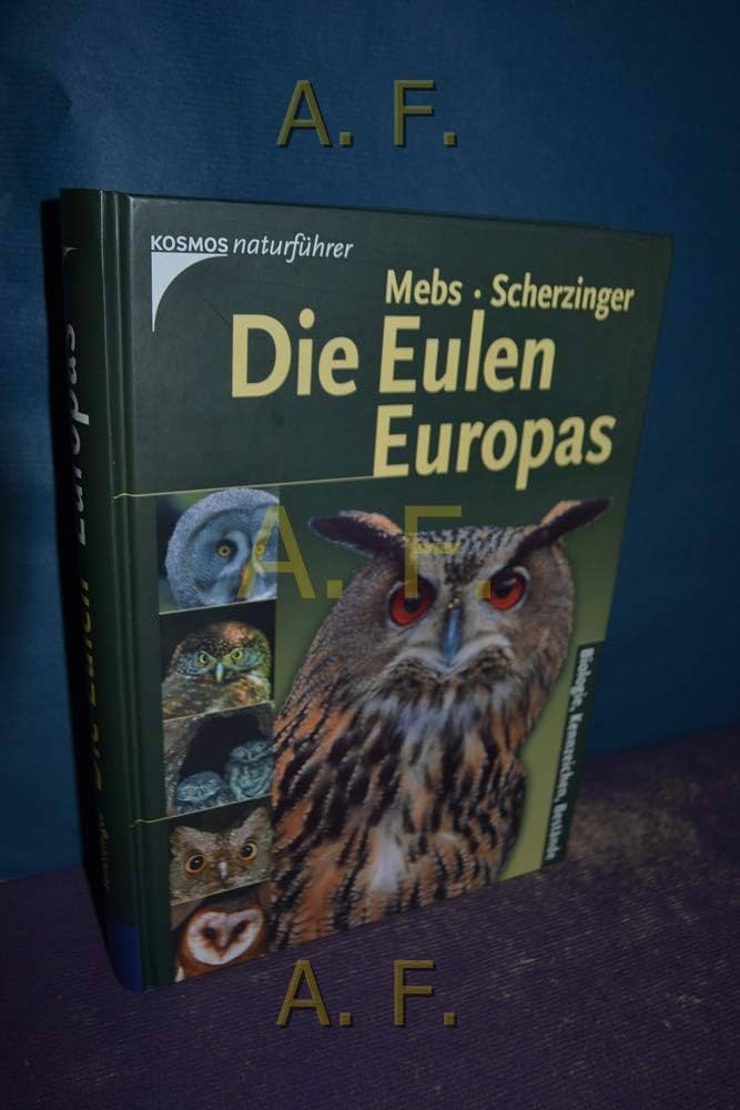 Die Eulen Europas: Biologie, Kennzeichen, Bestände : Mebs