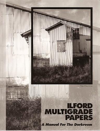 Ilford Multigrade Papers: A Manual for the Darkroom