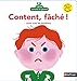 Content, fâché !