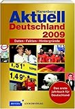  Harenberg Aktuell Deutschland 2009: Daten - Fakten - Hintergründe: Daten, Fakten, Hintergründe. Das erste Jahrbuch für Deutschland