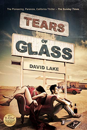 Tears Of Glass The Pioneering Paranoia California Thriller The Sunday Times Kindle Edition By Lake David Literature Fiction Kindle Ebooks Amazon Com