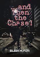 . . . . and Then the Chase! 1503550311 Book Cover