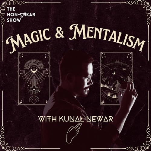 Magic and Mentalism with Kunal Newar