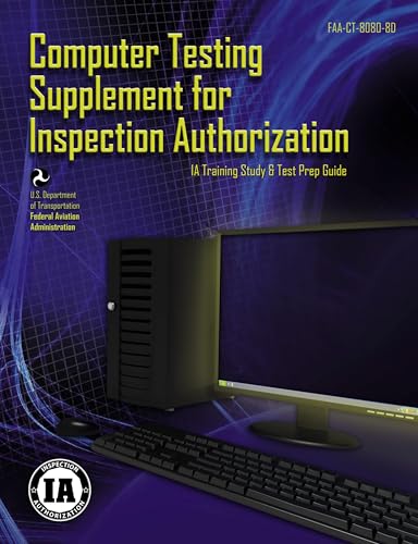 Computer Testing Supplement for Inspection Authorization FAA-CT-8080-8D: (IA Training Study & Test Prep Guide) cover