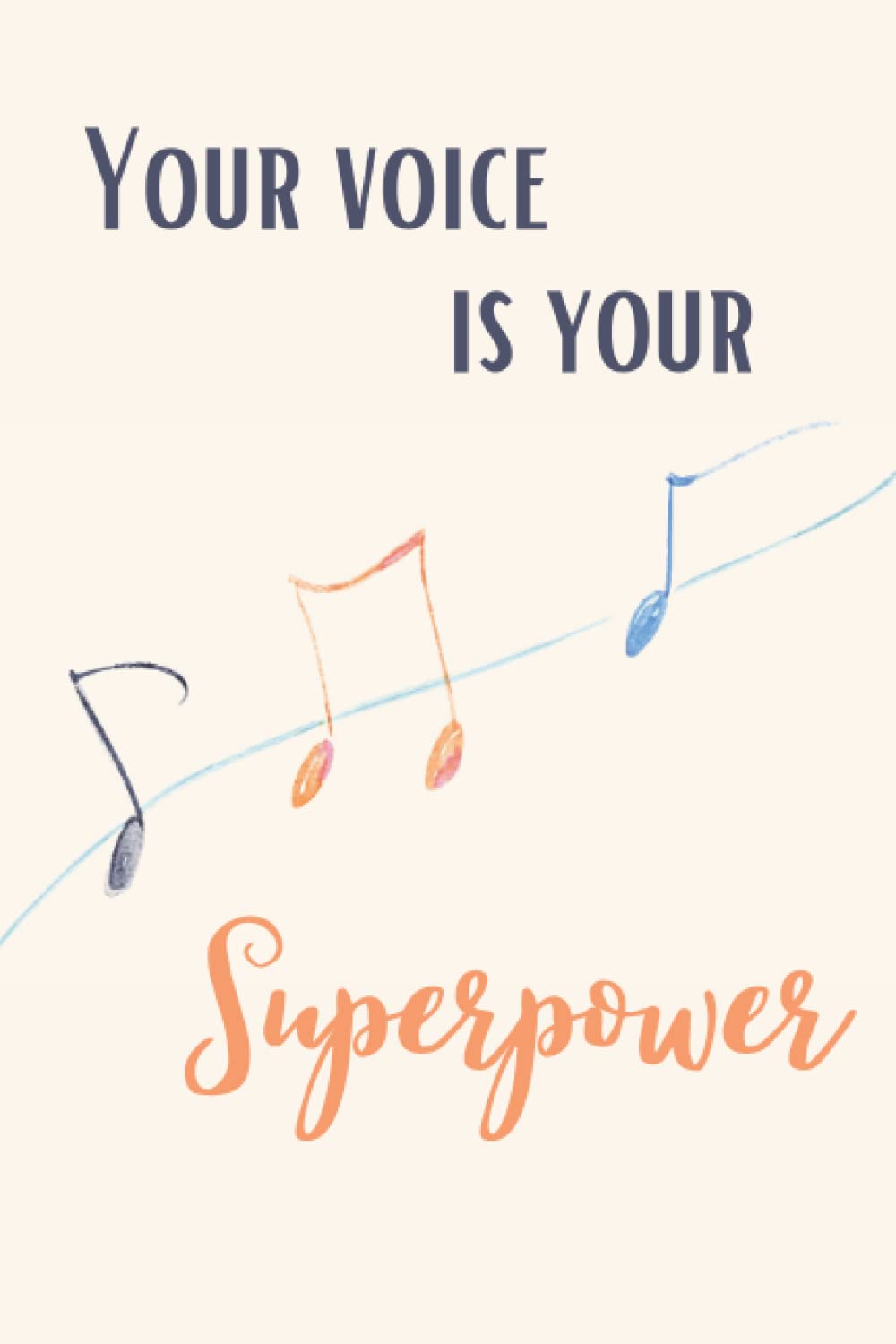 Independently published Your Voice is Your Superpower; Sing Out Loud Journal