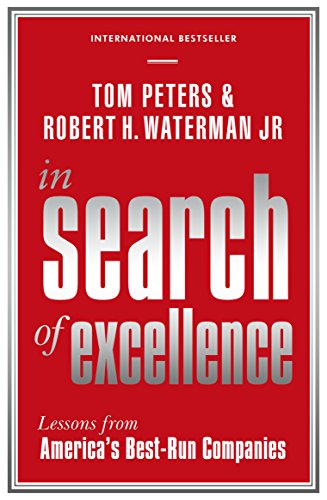 In Search Of Excellence: Lessons from America's Best-Run Companies (Profile Business Classics)