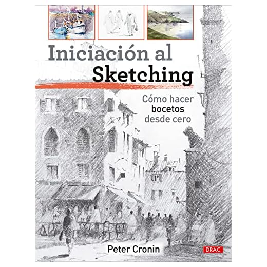 Iniciación al Sketching: Cómo hacer bocetos desde cero (SIN COLECCION)