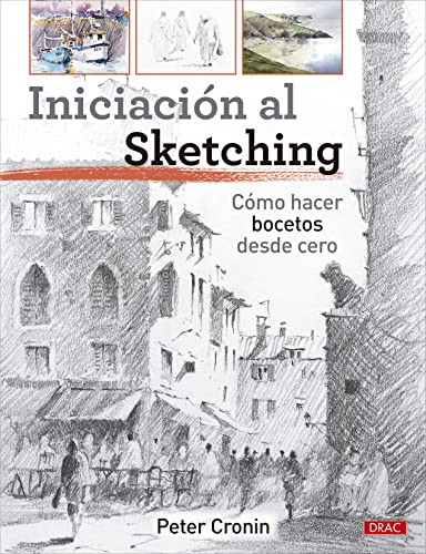 Iniciación al Sketching: Cómo hacer bocetos desde cero (SIN COLECCION)