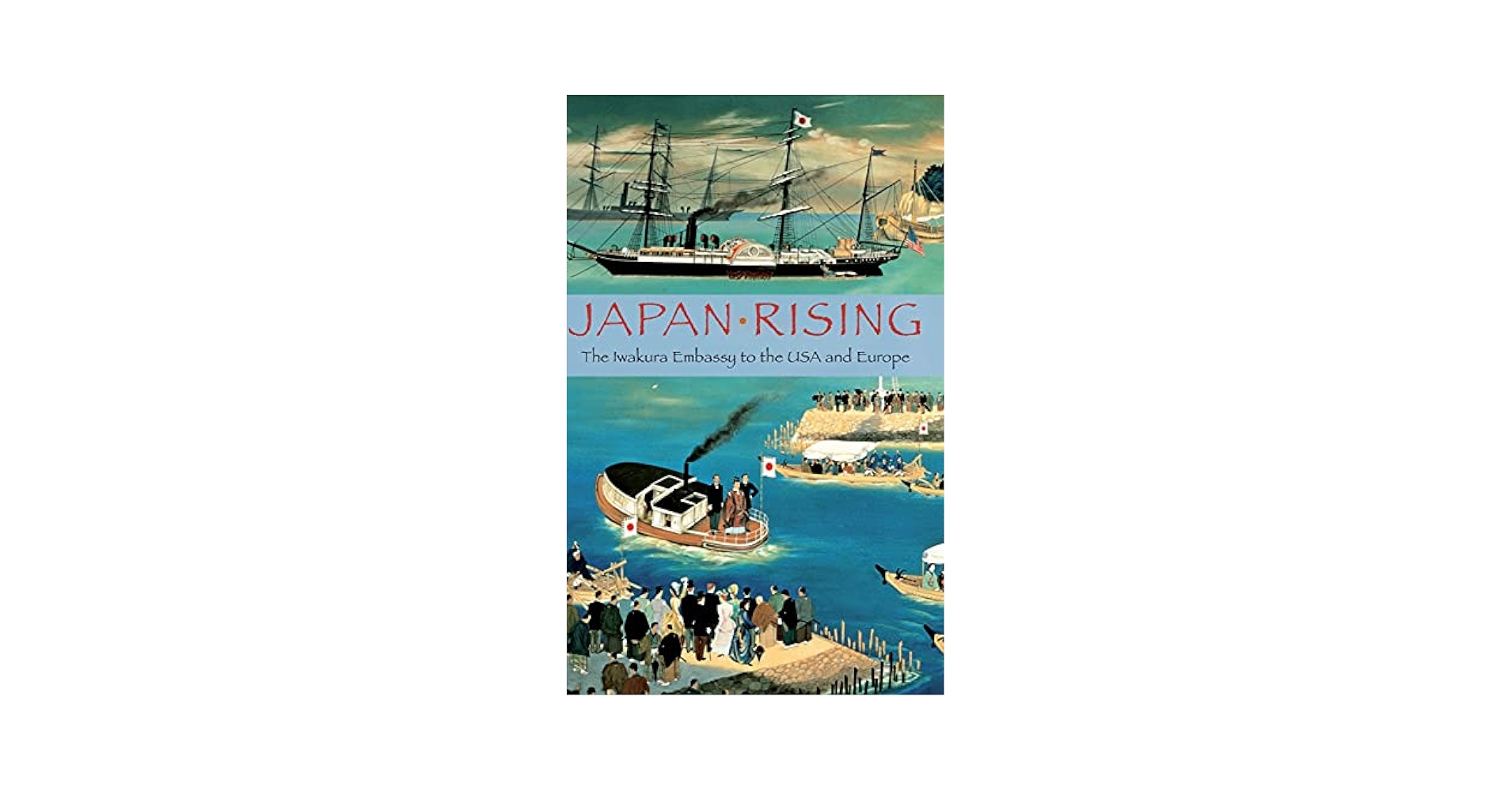 The First Japanese Embassy（第一遣米使節日記）2冊 Amazon.com: Japan Rising: The Iwakura Embassy to the USA and