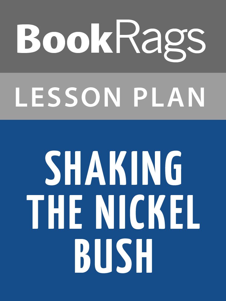 Lesson Plans Shaking the Nickel Bush