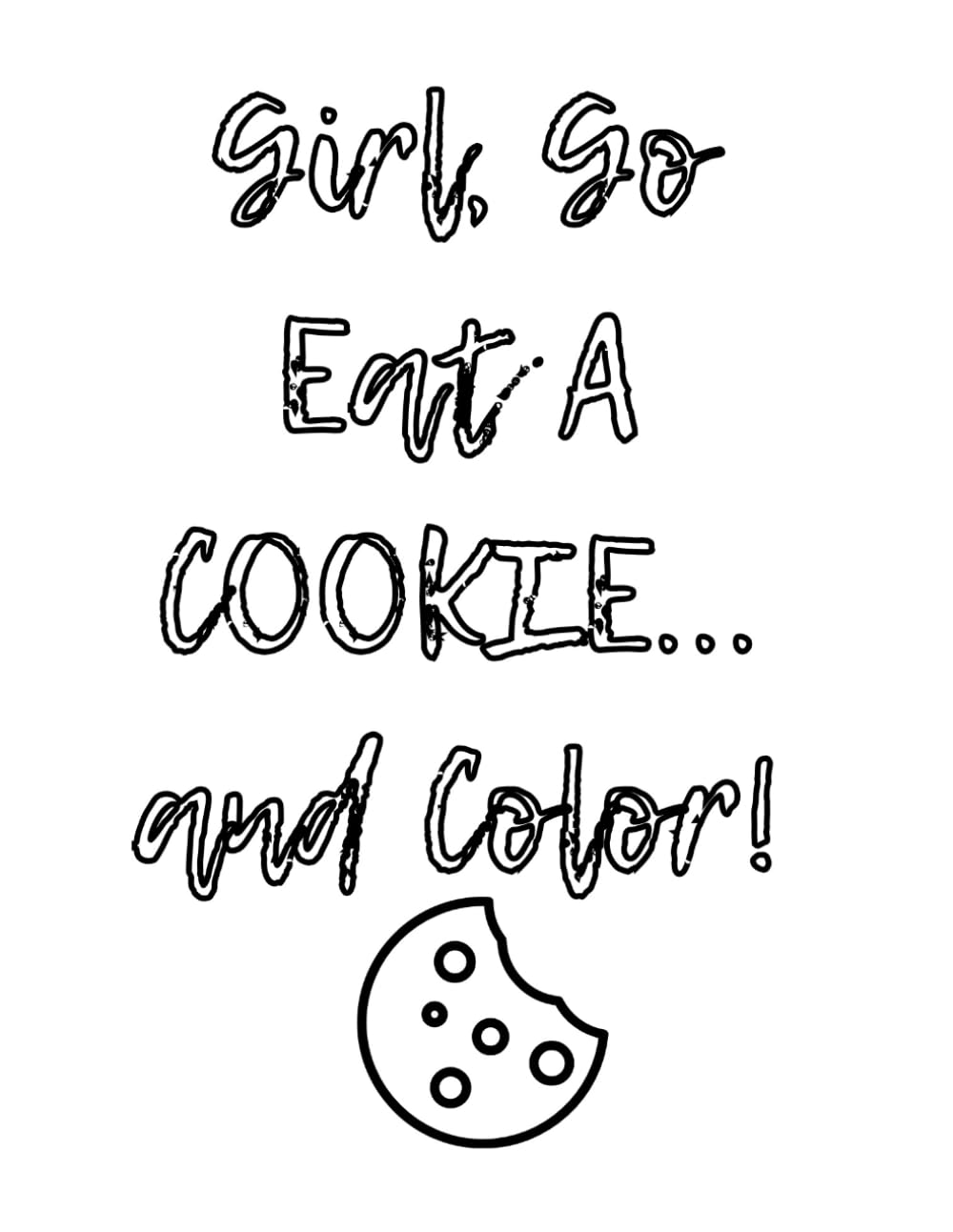 Girl, Go Eat a COOKIE...and color!