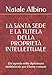 La Santa Sede e la tutela della propriet&Atilde;&nbsp; intellettuale: Unagenda nella diplomazia multilaterale per il bene comune (Italian Edition)