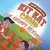 Kit Kat Camp: The Grumpy Neighbor B0G1G97Q1Z Book Cover