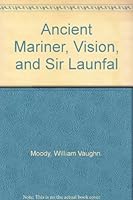 Ancient Mariner, Vision, and Sir Launfal B0027NZTXG Book Cover