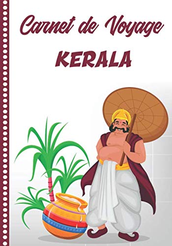 Carnet de Voyage Kerala: Guide à Remplir de vos Histoires et Anecdotes pour un Séjour à la Carte, 108 pages ILLUSTREES, Cadeau à Offrir Fabriqué en France.