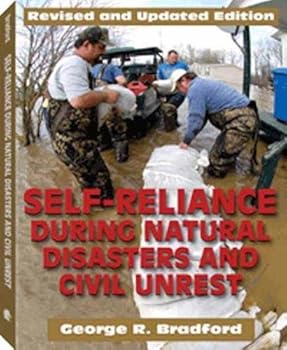Paperback Self Reliance During Natural Disasters and Civil Unrest: How to Handle Fire, Search and Rescue, and Other Emergency Situations on Your Own Book