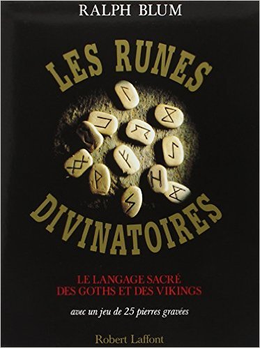 LES RUNES DIVINATOIRES. Le langage sacré des Goths et des Vikings, avec un jeu de 25 pierres gravées de Ralph-H Blum ( 12 septembre 1999 )